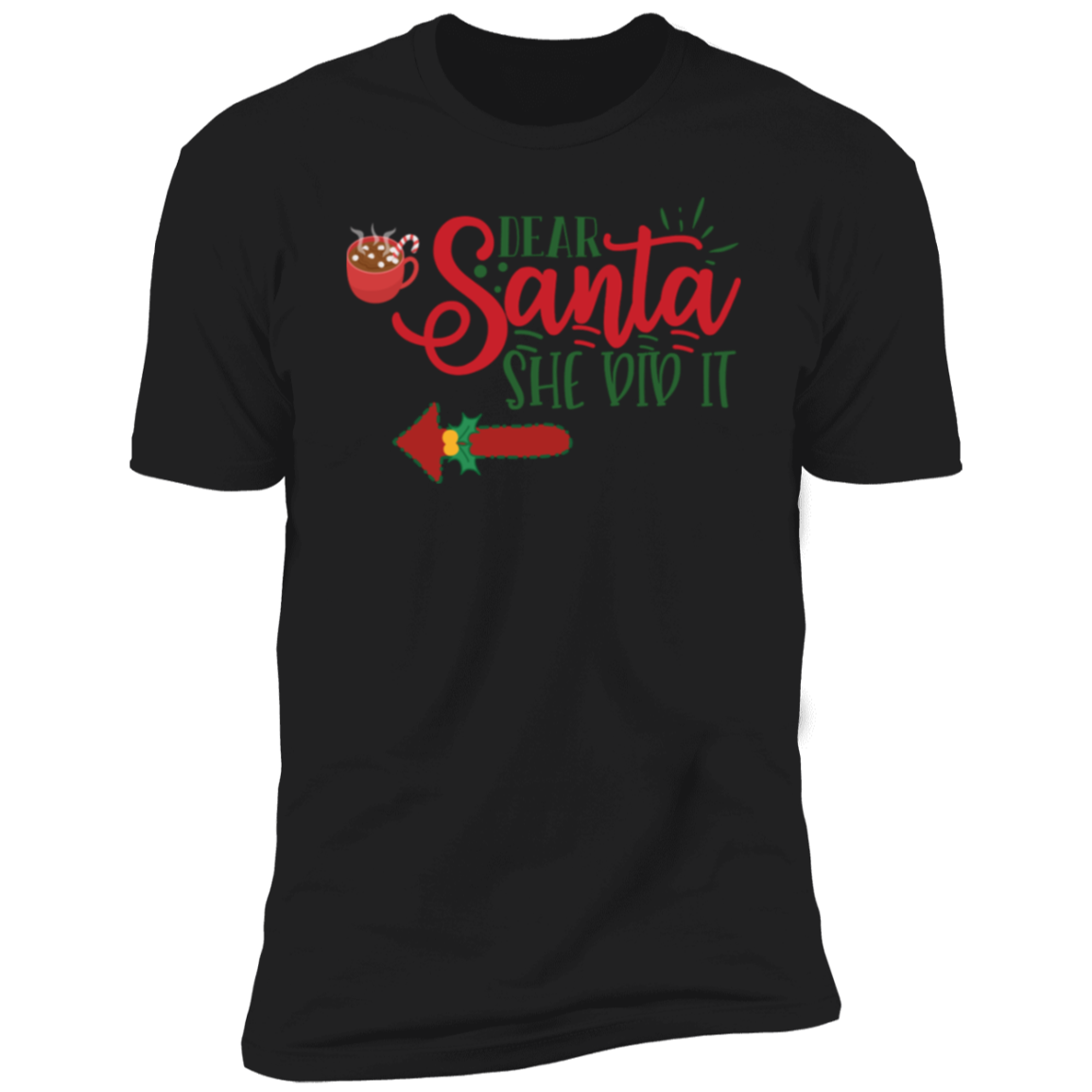 Dear Santa, She Did ItT-Shirt