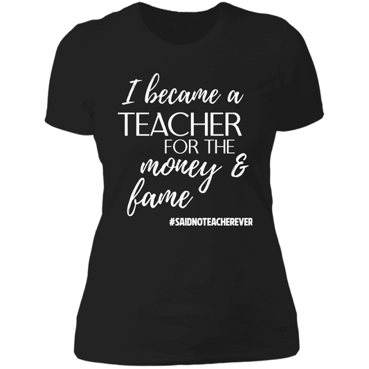 I Became A Teacher For... Women's Shirt