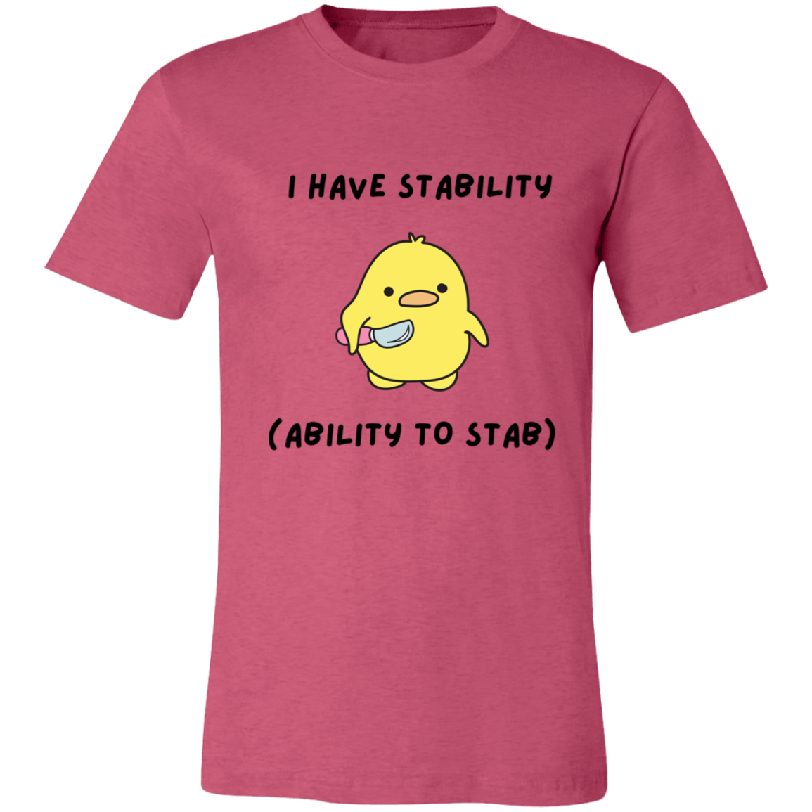 I Have Stability Unisex T-Shirt