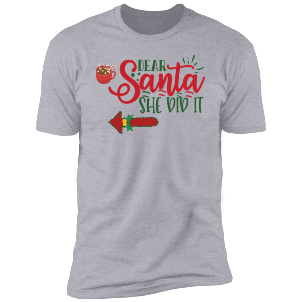 Dear Santa, She Did ItT-Shirt