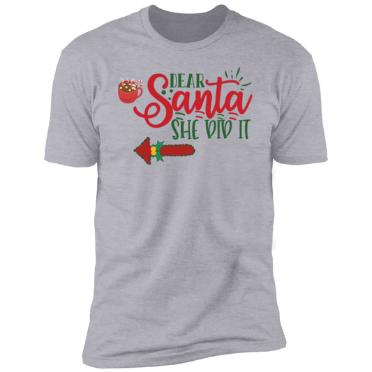 Dear Santa, She Did ItT-Shirt