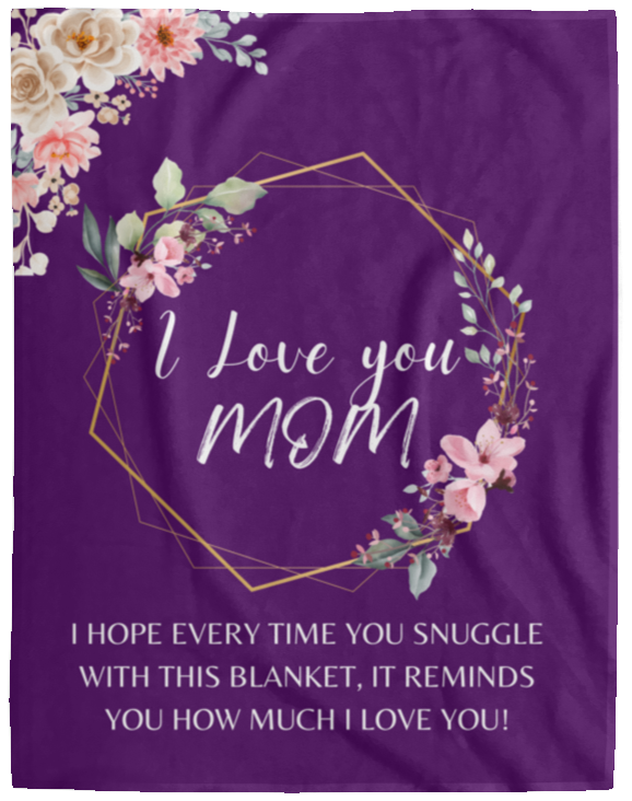 I Love You Mom Blanket | Mother's Day Gift