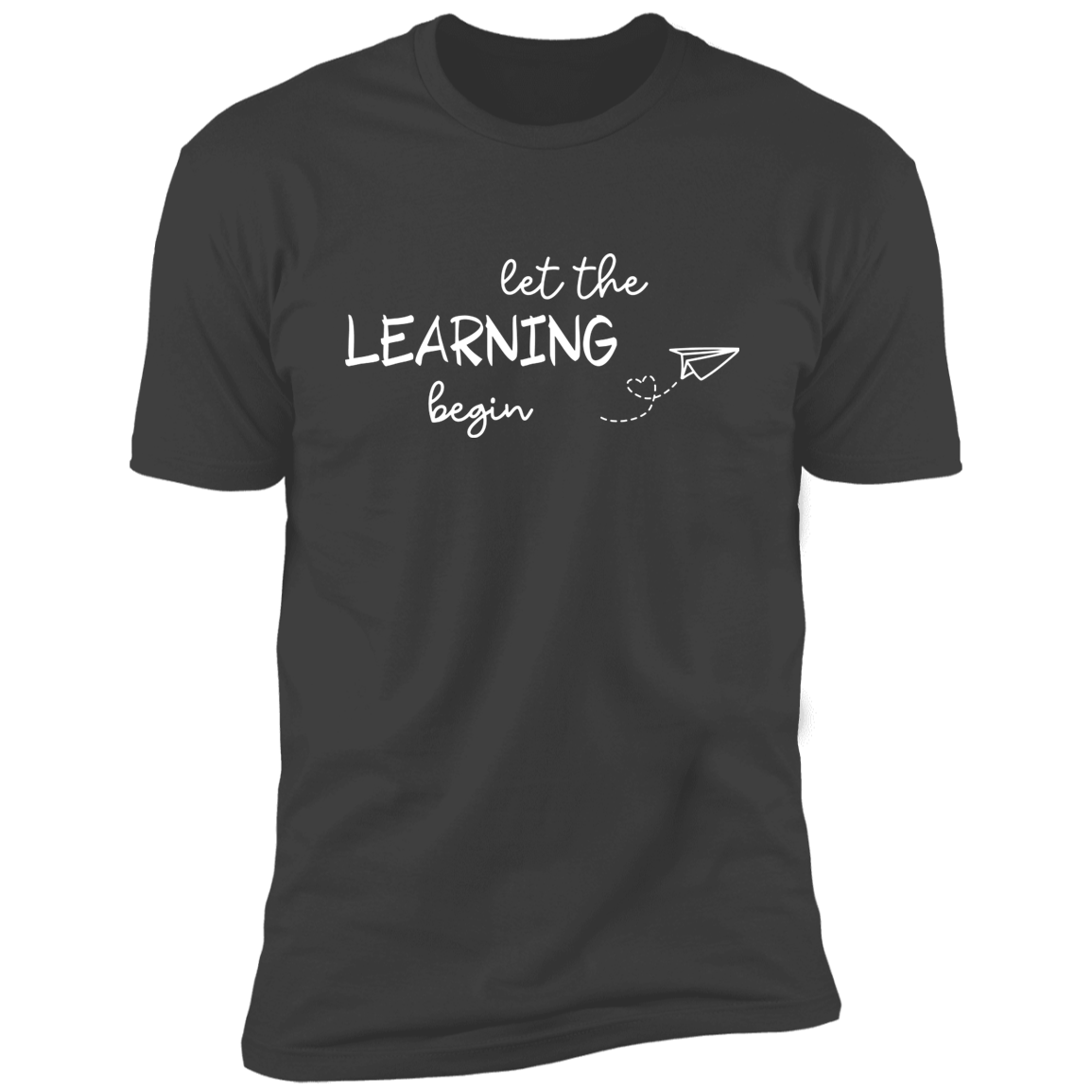 Let The Learning Begin T-Shirt