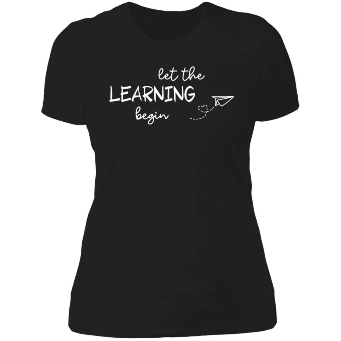 Let The Learning Begin Women's Shirt