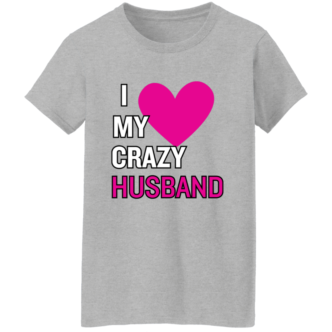 I Love My Crazy HusbandT-Shirt