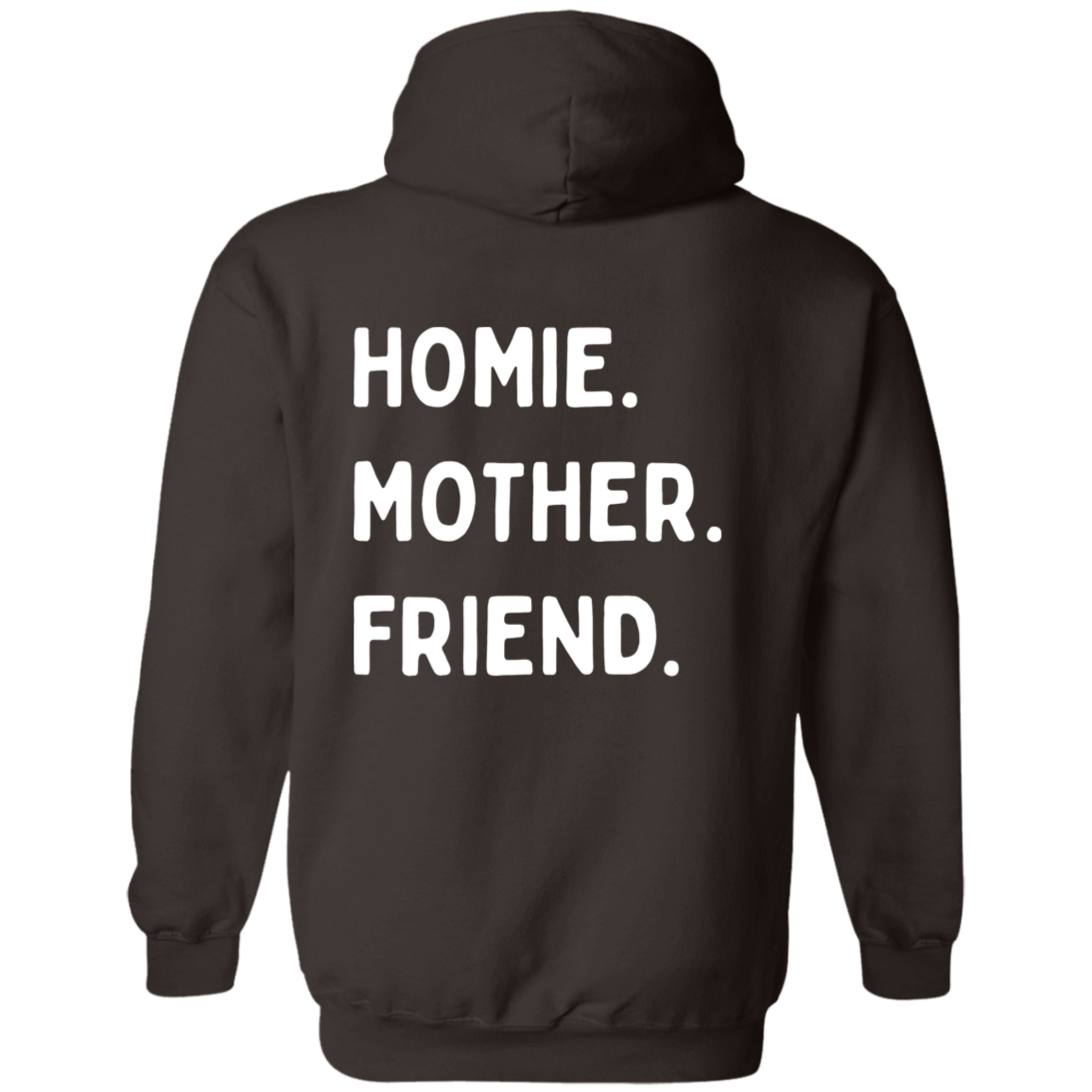 Homie Mother Friend Hoodie