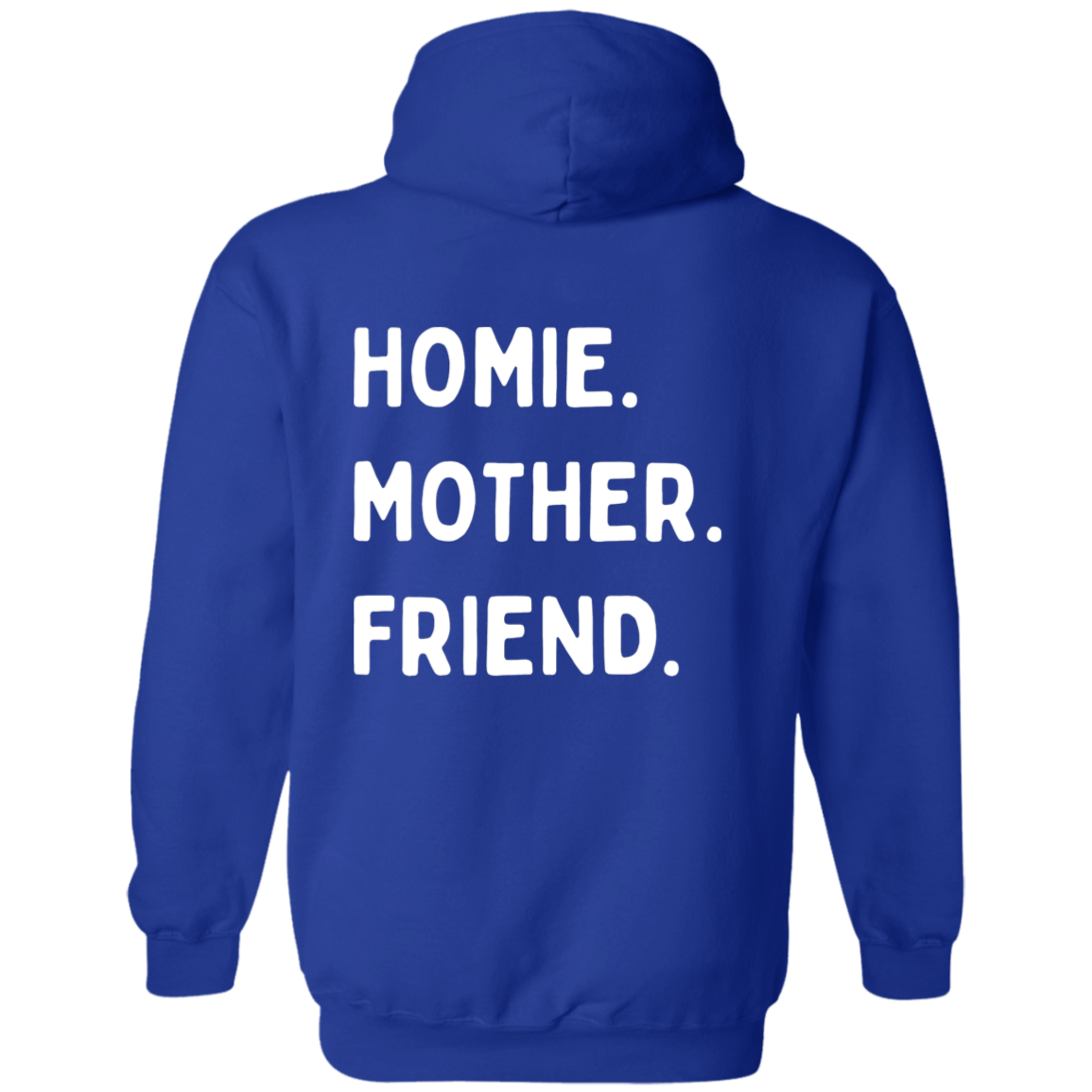 Homie Mother Friend Hoodie