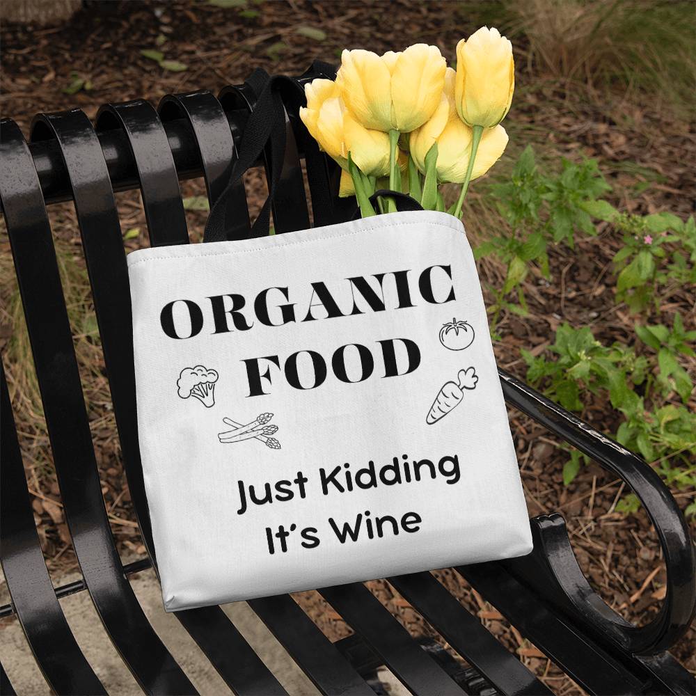 Organic Food .. Just Kidding Tote Bag