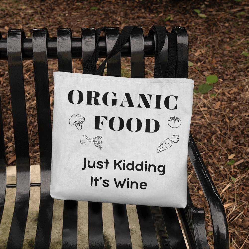 Organic Food .. Just Kidding Tote Bag