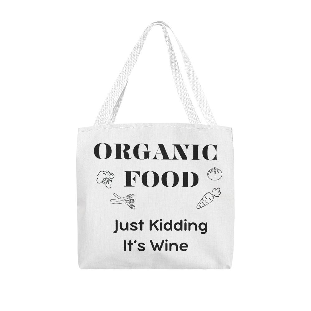 Organic Food .. Just Kidding Tote Bag