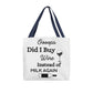 Oooops Did I Buy Wine Again Tote Bag